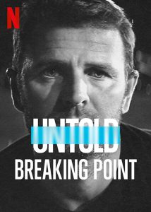 فيلم Untold: Breaking Point 2021 مترجم