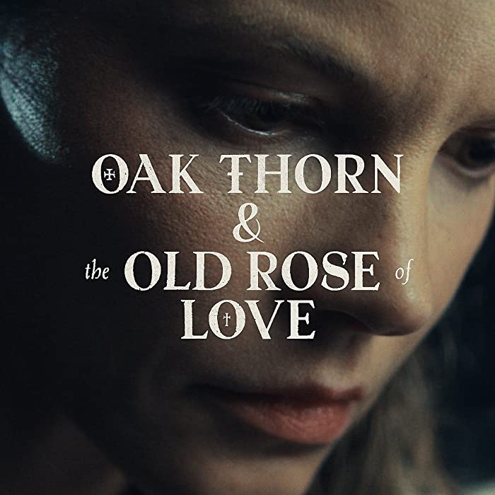 فيلم Oak Thorn & The Old Rose of Love 2022 مترجم