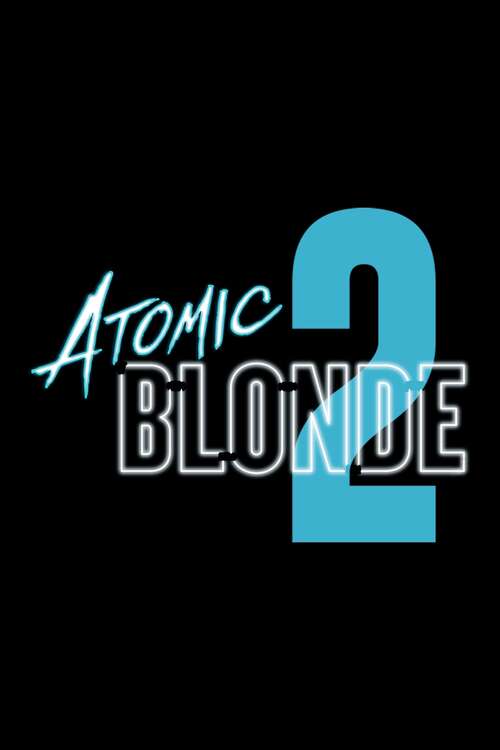 فيلم Atomic Blonde 2 2024 مترجم اون لاين