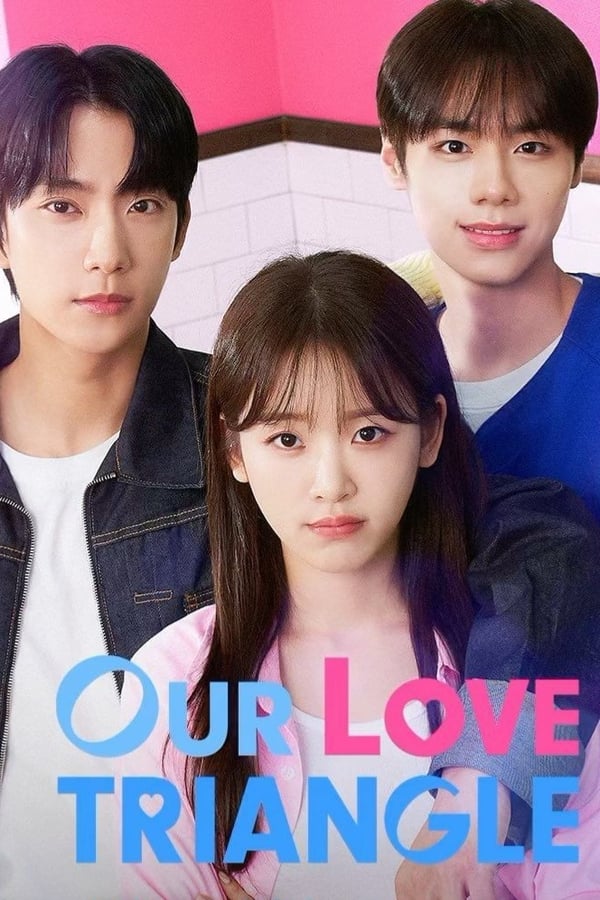 مسلسل مثلث حبنا Our Love Triangle حلقة 4 مسلسل مثلث حبنا Our Love Triangle حلقة 4