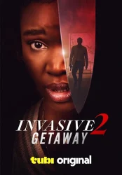 فيلم Invasive 2: Getaway 2025 مترجم